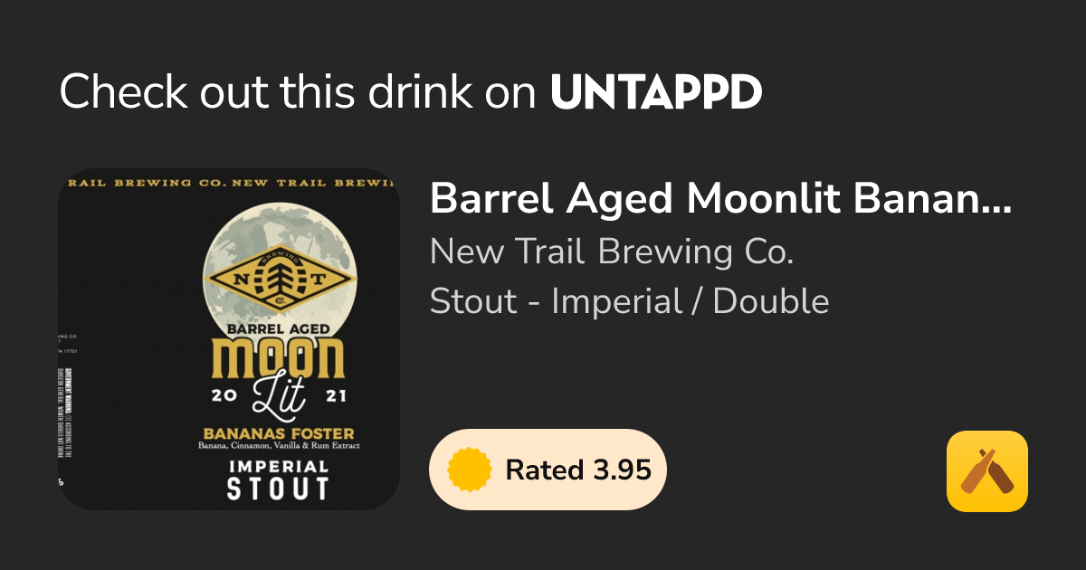 Barrel Aged Moonlit Bananas Foster - 2021